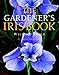 The Gardener's Iris Book by William Shear