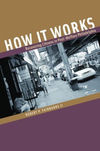 How It Works: Recovering Citizens in Post-Welfare Philadelphia