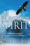 The Prayerful Spirit: Passion for God, Compassion for People