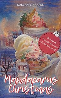Livro Mandacarus Christmas: um conto de Corações de Sorvete Não Derretem ao Sol