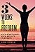 3 Weeks To Freedom: Kick-Start Your Kick-Ass Life In 21 Days by Lisa Hodge