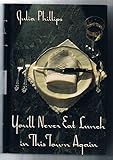 You'll Never Eat Lunch in This Town Again by Julia Phillips (1-Mar-1991) Hardcover