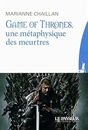 " Game of thrones", une métaphysique des meurtres