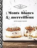Monts-blancs et merveilleux / recettes classiques et revisitées by 