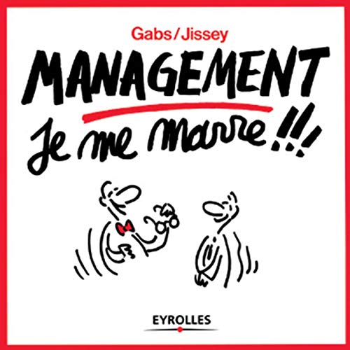 Management je me marre !!! (EYROLLES) (French Edition) by Gabs, Jissey