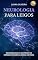 Livro NEUROLOGIA PARA LEIGOS: Desvendando os Mistérios do Cérebro Através da Minha História