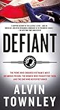 Defiant: The POWs Who Endured Vietnam's Most Infamous Prison by Alvin Townley