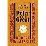 Peter the Great: His Life and World (Modern Library) by Robert K. Massie (2012-09-18)