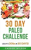 30 Day Paleo Challenge: Lose up to 30 pounds in 30 Days!