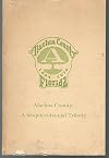 ALACHUA COUNTY FLORIDA: A Sesquicentennial Tribute 1824-1974