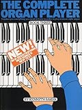 The Complete Organ Player Book Three (3) (Teaches you everything you need to know in order to play modren style organ)