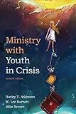 Ministry with Youth in Crisis, Revised Edition by Harley T. Atkinson, W. Lee Barnett