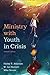 Ministry with Youth in Crisis, Revised Edition by Harley T. Atkinson, W. Lee Barnett