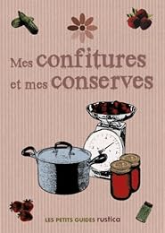Mes confitures et mes conserves