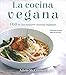 La cocina vegana / The Vegan Cookbook: 100 De Las Mejores Recetas Veganas (Spanish Edition) by 