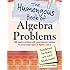 The Humongous Book of Algebra Problems