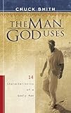 The Man God Uses: 14 Characteristics of a Godly Man