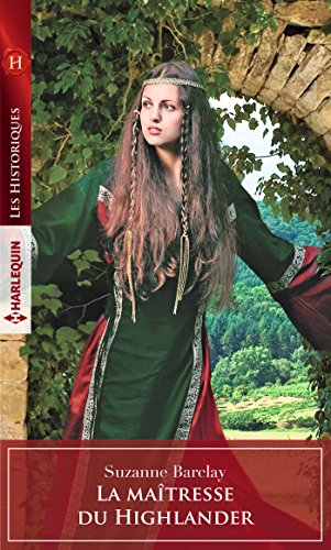 La maîtresse du Highlander (Les Historiques) (French Edition) by Suzanne Barclay