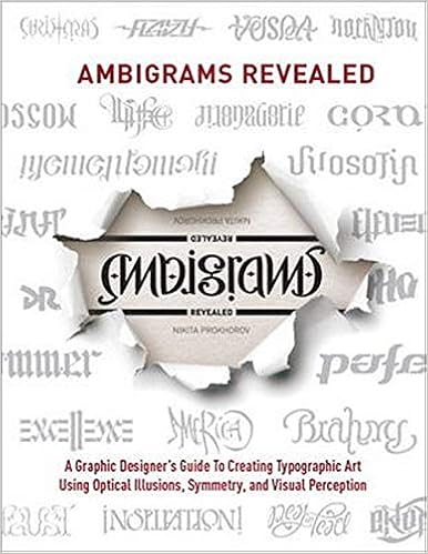 Ambigrams Revealed A Graphic Designer S Guide To Creating Typographic Art Using Optical Illusions Symmetry And Visual Perceptio Amazon De Prokhorov Nikita Prokhorov Fremdsprachige Bucher