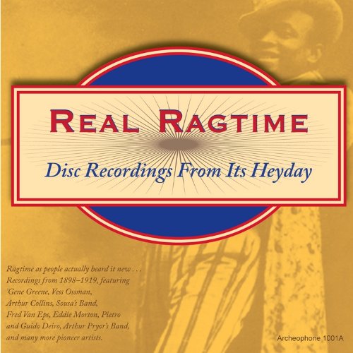 Real Ragtime: Disc Recordings from Its Heyday