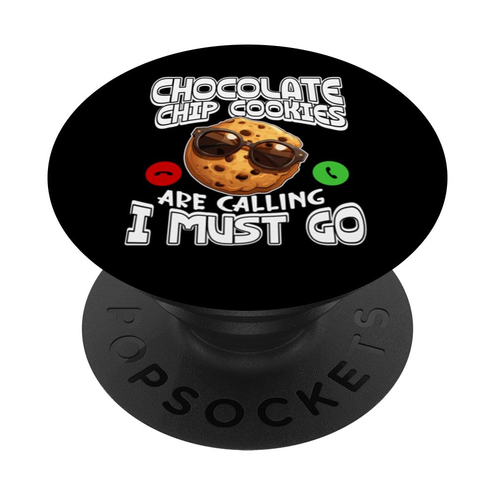 Chocolate Chip Cookies Are Calling I Must Go PopSockets Swappable PopGrip