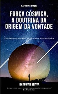 Livro Força Cósmica, a Doutrina da Origem da Vontade: Coletânea completa de estudos sobre a Força Cósmica