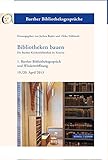 Image de Bibliotheken bauen - Die Barther Kirchenbibliothek im Kontext: 1. Barther Bibliotheksgespräch und Wiedereröffnung 19./20. April 2013Separatum aus ..