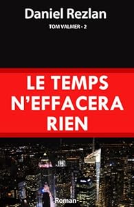 Book's Cover ofLe temps n'effacera rien (Tom Valmer t. 2)