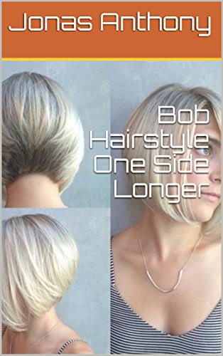 Bob Hairstyle One Side Longer Kindle Edition By Jonas Anthony