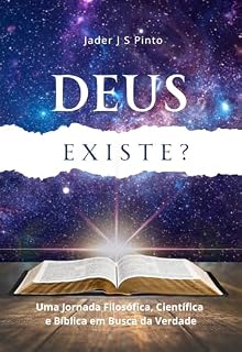 Livro Deus existe?: Uma jornada filosófica, científica e Bíblica em busca da verdade