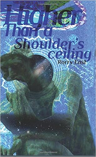 Higher Than A Shoulder S Ceiling Rorry East 9781937143213