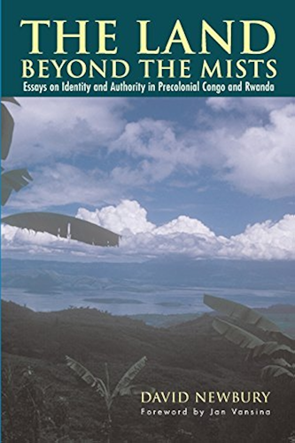 Download The Land beyond the Mists: Essays on Identity and Authority in Precolonial Congo and Rwanda (English Edition) PDF