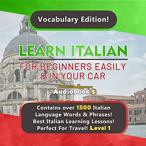 D.o.w.n.l.o.a.d Learn Italian for Beginners Easily and in Your Car!: Vocabulary Edition! Contains over 1500 Italian W.O.R.D
