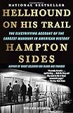 Hellhound on His Trail: The Electrifying Account of the Largest Manhunt in American History