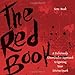 The Red Book: A Deliciously Unorthodox Approach to Igniting Your Divine Spark