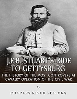 Amazon Com J E B Stuart S Ride To Gettysburg The