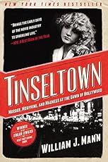 Tinseltown: Murder, Morphine, and Madness at the Dawn of Hollywood