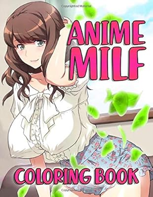 Anime Milf Coloring Book A Must Have Coloring Book If You Are A Fan Of Anime Milf I Love Milf 9798635068502 Amazon Com Au Books
