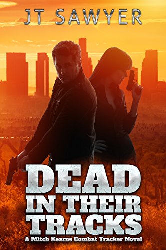 Dead in Their Tracks (Mitch Kearns Combat Tracker Series Book 1)