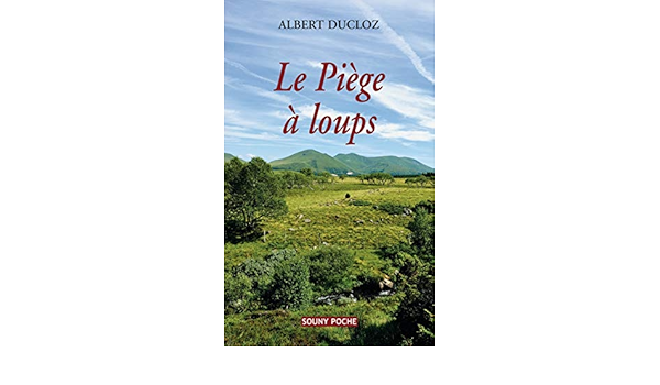 le piege a loups roman poche ducloz albert 9782848863696 amazon com books amazon com