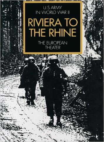 Riviera To The Rhine United States Army In World War Ii The European Theater Of Operations Clarke Jeffrey J Amazon Com Books