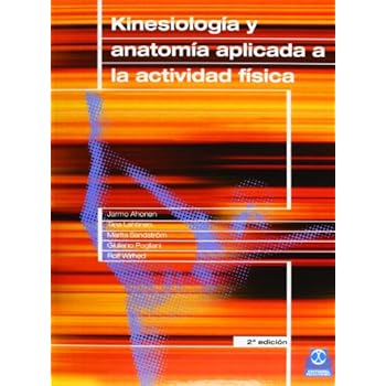 KINESIOLOGÍA Y ANATOMÍA APLICADA A LA ACTIVIDAD FÍSICA (Color) (Medicina) KINESIOLOGÍA Y ANATOMÍA APLICADA A LA ACTIVIDAD FÍSICA (Color) (Medicina)