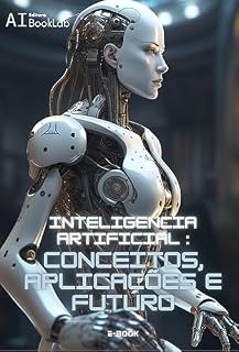 Livro Inteligência Artificial: Conceitos, Aplicações e Futuro