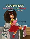 June Peters, You Will Change the World One Day: Coloring Book by Alika Turner, Naafi NR