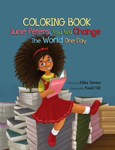 June Peters, You Will Change the World One Day: Coloring Book by Alika Turner