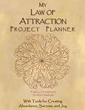 My Law of Attraction Project Planner: With Tools for Creating Abundance, Success, and Joy by Pamela Thompson, Donna Hawkins