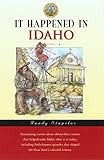 Front cover for the book It happened in Idaho by Randy Stapilus