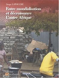 Entre mondialisation et décroissance, l'autre Afrique