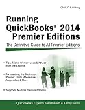 Running QuickBooks 2014 Premier Editions: The Only Definitive Guide to the Premier Editions