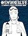 Swimmer Life: A Snarky Adult Coloring Book by Papeterie Bleu